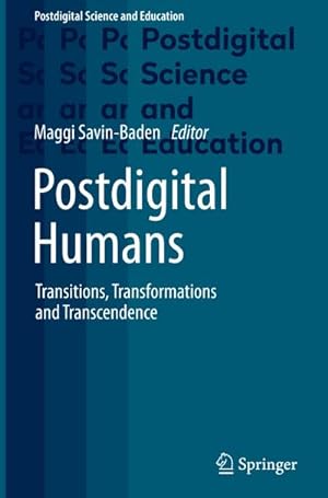 Bild des Verkufers fr Postdigital Humans : Transitions, Transformations and Transcendence zum Verkauf von AHA-BUCH GmbH