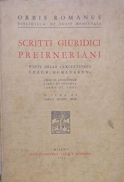 Scritti giuridici preirneriani. Fonti delle "exceptiones legum romanarum". Libro di Ashburnham - ...