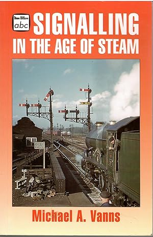 Image du vendeur pour Signalling in the Age of Steam mis en vente par Michael Moons Bookshop, PBFA