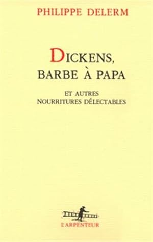 Seller image for Dickens barbe  papa et autres nourritures dlectables for sale by librairie philippe arnaiz