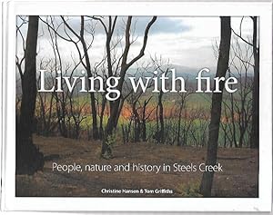 Immagine del venditore per Living with fire: People, nature and history in Steel's Creek. venduto da City Basement Books