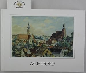 Achdorf. Ein traditionsreicher Stadtteil von Landshut. Mit einem Geleitwort von Josef Deimer, Obe...