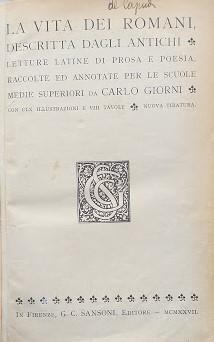 La vita dei romani descritta dagli antichi. Letture latine di prosa e poesia.