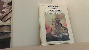 Seller image for Menschen und Unmenschen. Geschichten ohne Maske. for sale by Antiquariat Uwe Berg