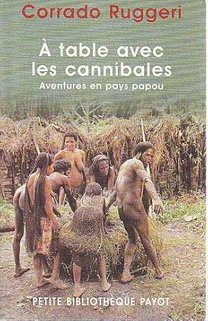 Seller image for A table avec les cannibales: Aventure en pays papou, for sale by L'Odeur du Book