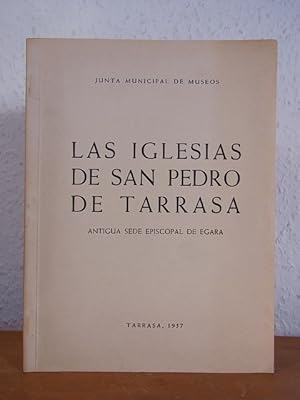 Seller image for Las iglesias de San Pedro de Tarrasa. Antigua sede episcopal de Egara for sale by Antiquariat Weber