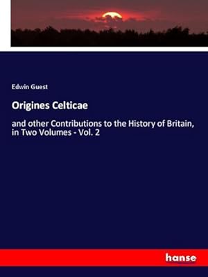 Seller image for Origines Celticae : and other Contributions to the History of Britain, in Two Volumes - Vol. 2 for sale by AHA-BUCH GmbH
