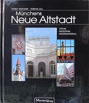 Seller image for Mnchens Neue Altstadt. Lokal National International for sale by prograph gmbH