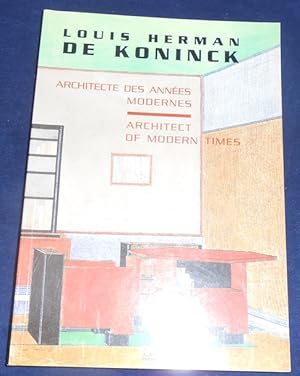 Louis Herman de Koninck Architecte des Années Modernes Architect of Modern Times