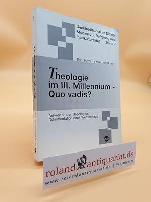 Bild des Verkufers fr Theologie im III. Millenium - quo vadis? : Antworten der Theologen ; Dokumentation einer Weltumfrage / Ral Fornet-Betancourt (Hrsg.). Im Auftr. des Missionswissenschaftlichen Instituts Missio e.V. / Denktraditionen im Dialog ; Bd. 7 zum Verkauf von Roland Antiquariat UG haftungsbeschrnkt