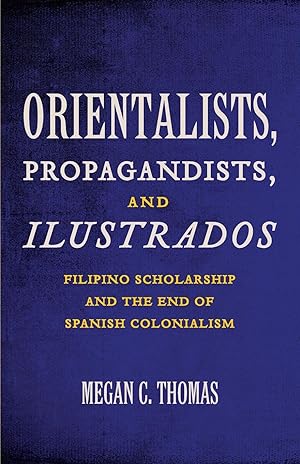 Seller image for Orientalists, Propagandists, and Ilustrados for sale by moluna