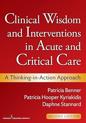 Seller image for Clinical Wisdom and Interventions in Acute and Critical Care, Second Edition: A Thinking-In-Action Approach for sale by moluna