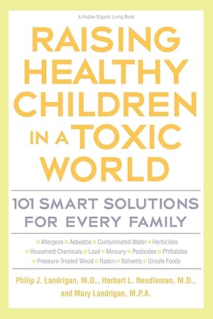 Imagen del vendedor de Raising Healthy Children in a Toxic World: 101 Smart Solutions for Every Family a la venta por moluna