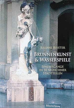 Seller image for Brunnenkunst und Wasserspiele. Spaziergnge in 10 Mnchner Stadtteilen for sale by prograph gmbH