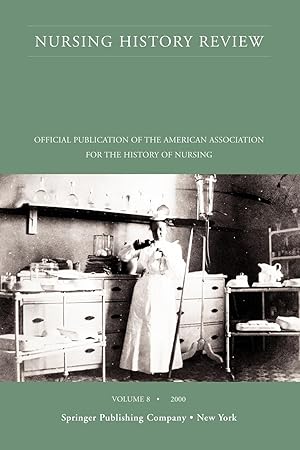 Immagine del venditore per Nursing History Review, Volume 8, 2000: Official Publication of the American Association for the History of Nursing venduto da moluna