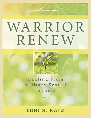 Seller image for Warrior Renew: Healing from Military Sexual Trauma for sale by moluna