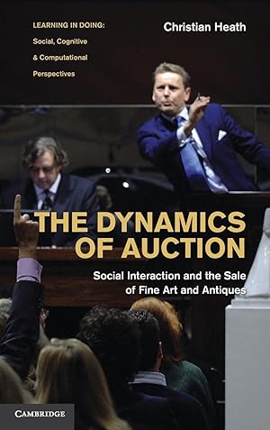 Immagine del venditore per The Dynamics of Auction: Social Interaction and the Sale of Fine Art and Antiques venduto da moluna