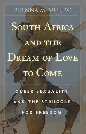 Seller image for Munro, B: South Africa and the Dream of Love to Come for sale by moluna