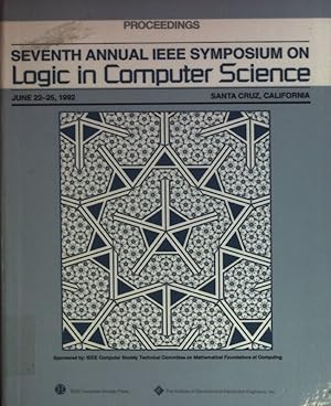 Bild des Verkufers fr Proceedings of the Seventh Annual IEEE Symposium on Logic in Computer Science: San Cruz, California June 22-25, 1992. zum Verkauf von books4less (Versandantiquariat Petra Gros GmbH & Co. KG)