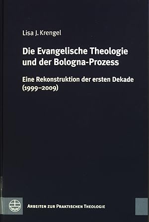 Bild des Verkufers fr Die evangelische Theologie und der Bologna-Prozess : eine Rekonstruktion der ersten Dekade (1999 - 2009). Arbeiten zur praktischen Theologie ; Bd. 48 zum Verkauf von books4less (Versandantiquariat Petra Gros GmbH & Co. KG)