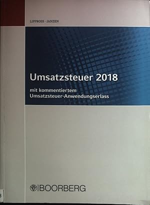 Bild des Verkufers fr Umsatzsteuer 2018: mit kommentiertem Umsatzsteuer-Anwendungserlass zum Verkauf von books4less (Versandantiquariat Petra Gros GmbH & Co. KG)