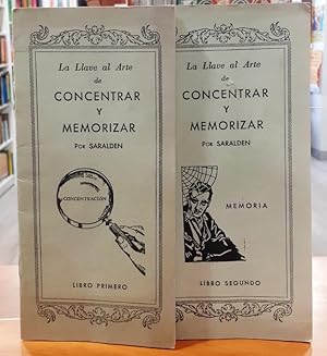 La llave al arte de concentrar y memorizar   Libro primero   concentración. Libro segundo   memoria