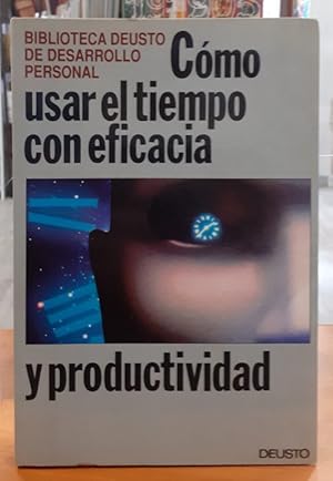 Biblioteca Deusto de desarrollo personal ? Como usar el tiempo con eficacia y productividad