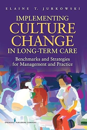 Bild des Verkufers fr Implementing Culture Change in Long-Term Care: Benchmarks and Strategies for Management and Practice zum Verkauf von moluna