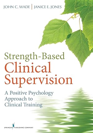 Bild des Verkufers fr Strength-Based Clinical Supervision: A Positive Psychology Approach to Clinical Training zum Verkauf von moluna