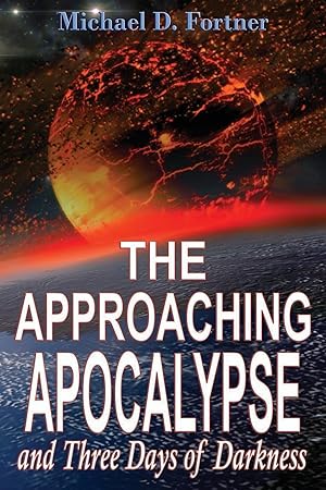 Image du vendeur pour The Approaching Apocalypse and Three Days of Darkness: Revised mis en vente par moluna