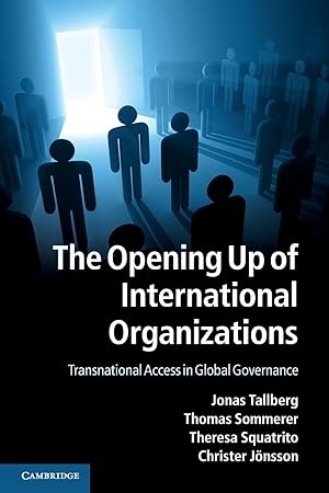 Bild des Verkufers fr The Opening Up of International Organizations: Transnational Access in Global Governance zum Verkauf von moluna