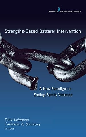 Bild des Verkufers fr Strengths-Based Batterer Intervention: A New Paradigm in Ending Family Violence zum Verkauf von moluna