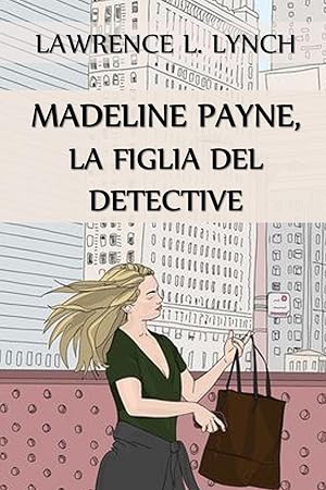 Bild des Verkufers fr Madeline Payne, la Figlia del Detective: Madeline Payne, the Detective\ s Daughter, Italian edition zum Verkauf von moluna