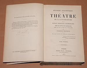 Histoire anaecdotique du theatre de la litterature et de diverses impression contamporaines tiree...