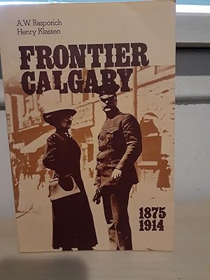 Seller image for Frontier Calgary 1875-1914 for sale by Frabjous Books