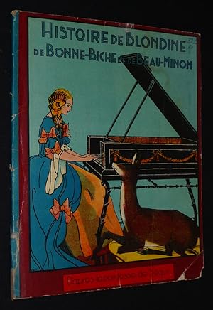 Image du vendeur pour Histoire de Blondine, de Bonne-Biche et de Beau-Minon mis en vente par Abraxas-libris