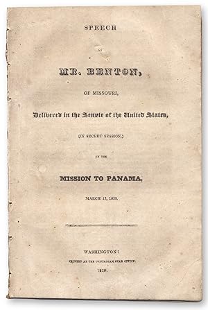 [Latin America:] Speech of Mr. Benton, of Missouri, Delivered in the Senate of the United States ...