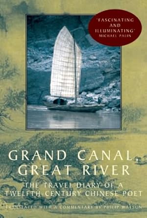 Grand Canal, Great River: The Travel Diary of a Twelfth-Century Chinese Poet