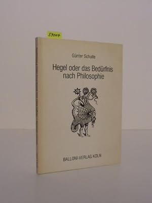 Imagen del vendedor de Hegel oder das Bedrfnis nach Philosophie. a la venta por Kunstantiquariat Rolf Brehmer