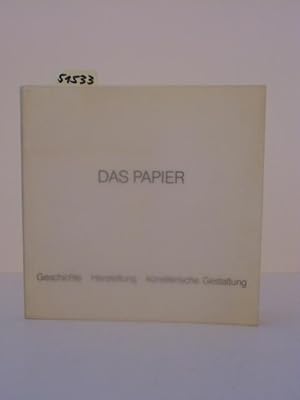 Das Papier. Geschichte - Herstellung - künstlerische Gestaltung. Katalog zur Ausstellung in Düren...