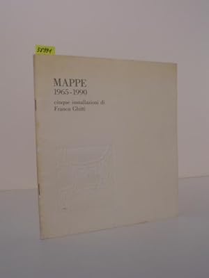 Mappe 1965 - 1990 - cinque installazioni di Franca Ghitti. Testo di introduttivo di Maria Corti. ...