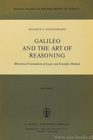 Image du vendeur pour Galileo and the art of reasoning. Rhetorical foundations of logic and scientific method. mis en vente par Antiquariaat Isis