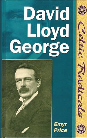 David Lloyd George (University of Wales Press - Celtic Radicals)