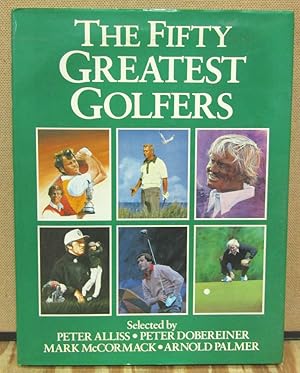 Seller image for The Fifty Greatest Golfers for sale by Dearly Departed Books