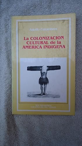 Seller image for LA COLONIZACIN CULTURAL DE LA AMRICA INDGENA for sale by Ernesto Julin Friedenthal