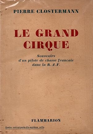 Image du vendeur pour Le grand cirque,souvenirs d'un pilote de chasse francais dans la R.A.F. mis en vente par JP Livres