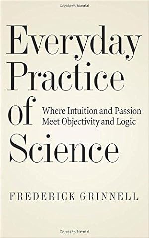 Bild des Verkufers fr Everyday Practice of Science: Where Intuition and Passion Meet Objectivity and Logic zum Verkauf von WeBuyBooks