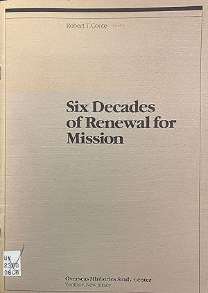 Six Decades of Renewal for Mission: A history of the Overseas Ministries Study Center formerly kn...