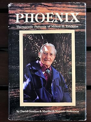 Phoenix; therapeutic patterns of Milton H. Erickson