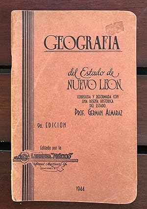 Geografia del estado de Nuevo Leon; corregida y reformada con una reseña historica del estado